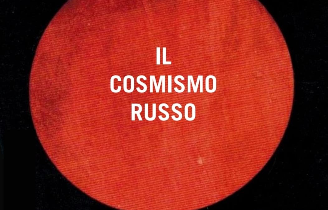 Il cosmismo russoIn preparazione