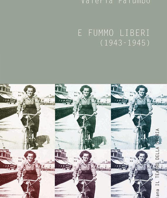 Valeria Palumbo – E fummo liberi (1943-1945)
