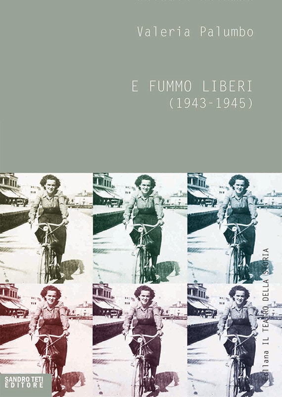 Valeria Palumbo – E fummo liberi (1943-1945)