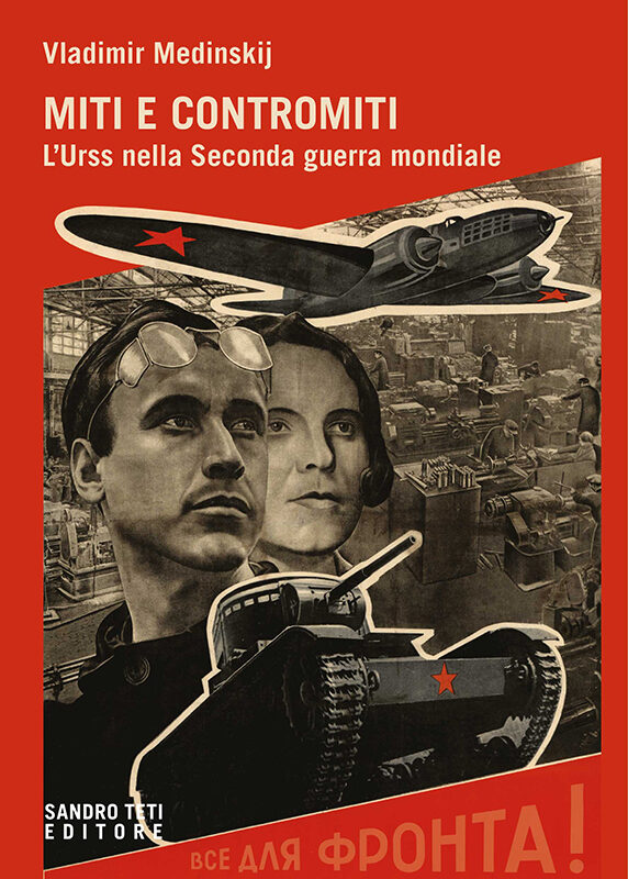 Vladimir Medinskij – Miti e contromiti. L’Urss nella Seconda guerra mondiale