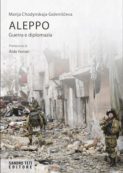 Marija Chodynskaja-Goleniščeva – Aleppo. Guerra e diplomazia