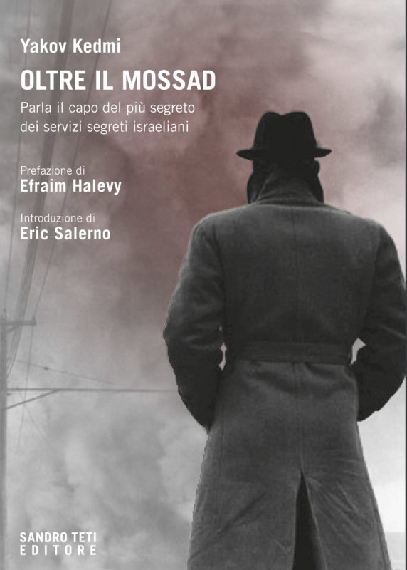 Yakov Kedmi – Oltre il Mossad. Parla il capo del più segreto dei servizi segreti israeliani