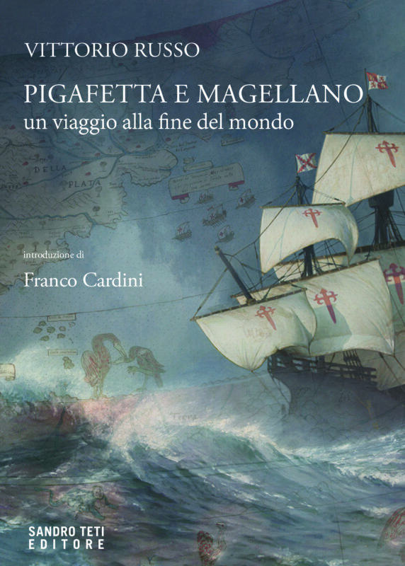 Vittorio Russo – Pigafetta e Magellano.  Un viaggio alla fine del mondo