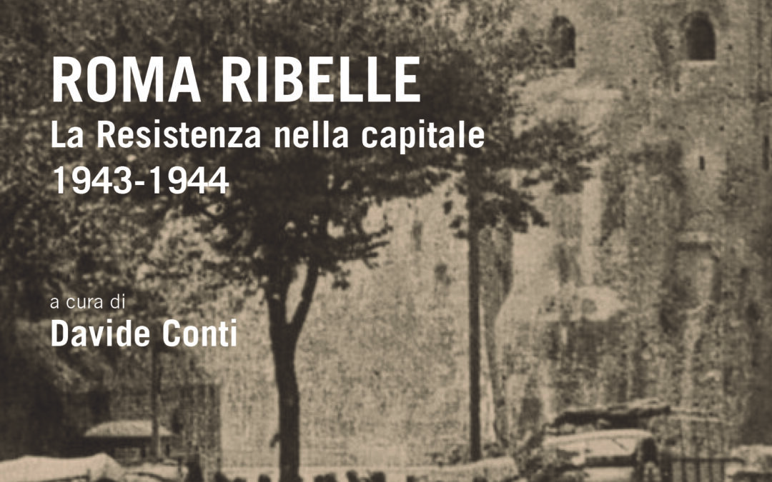Marisa Musu, Ennio Polito – Roma ribelle. La Resistenza nella capitale 1943-1945