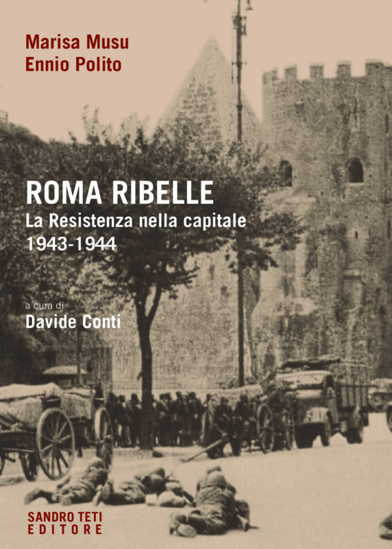 Marisa Musu, Ennio Polito – Roma ribelle. La Resistenza nella capitale 1943-1945