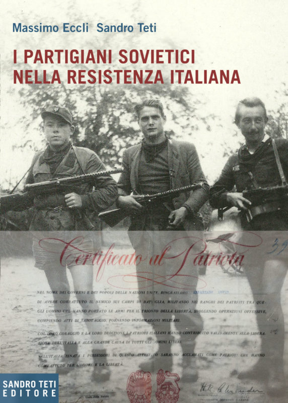 Massimo Eccli e Sandro Teti – I partigiani sovietici nella Resistenza italiana